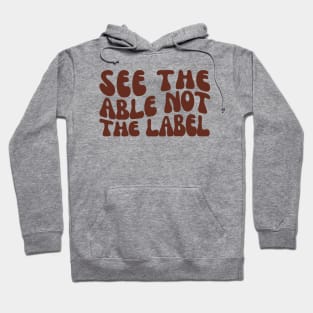 See the Able Not the Label, ABA, Special Education Hoodie